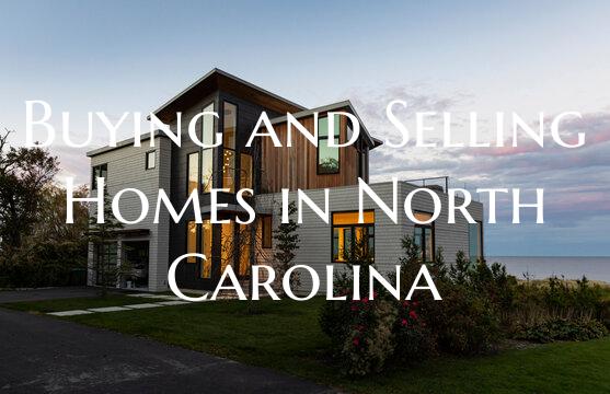 Buying and Selling Homes in North Carolina