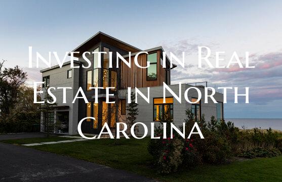 Investing in Real Estate in North Carolina